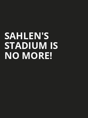 Sahlen's Stadium is no more